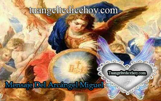MENSAJE DEL ARCÁNGEL MIGUEL PARA HOY 15 DE AGOSTO «SIENTO VUESTRO DOLOR»